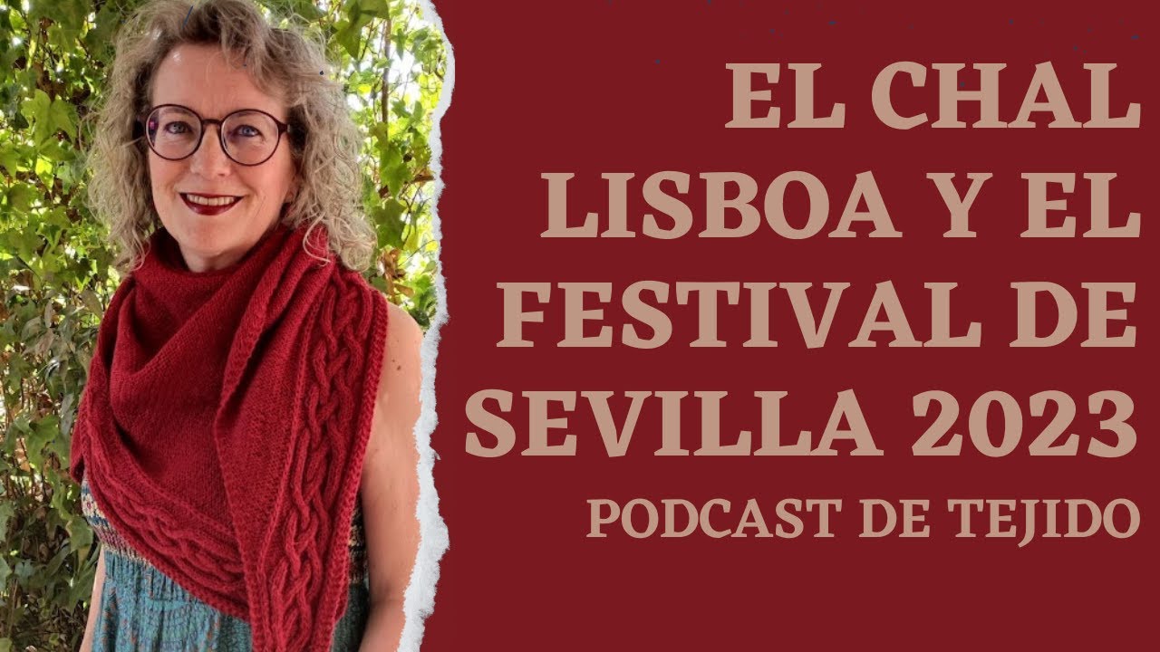 El Chal Lisboa y el festival SEVILLA TEJE 2023 #PODCASTDETEJIDO
