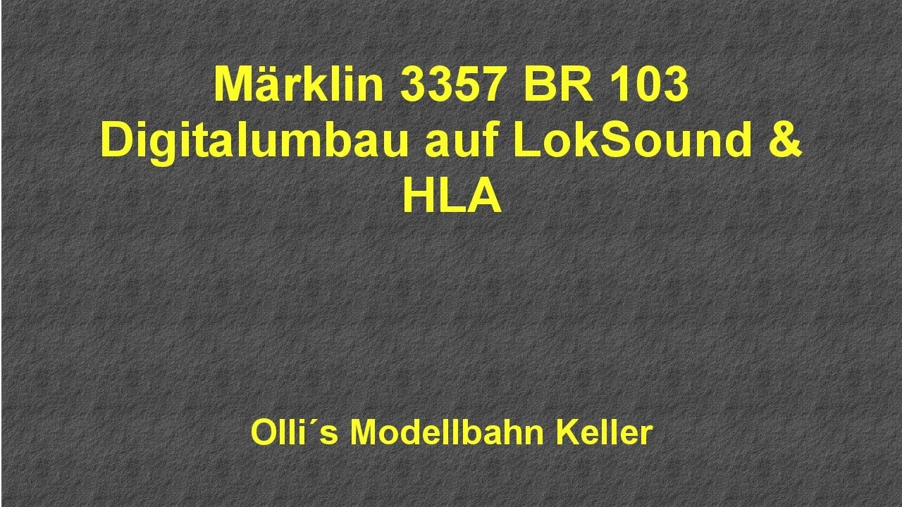 Märklin 3357 BR 103 Digitalumbau auf Märklin HLA & ESU LokSound V5 (Ollis Modellbahnkeller)