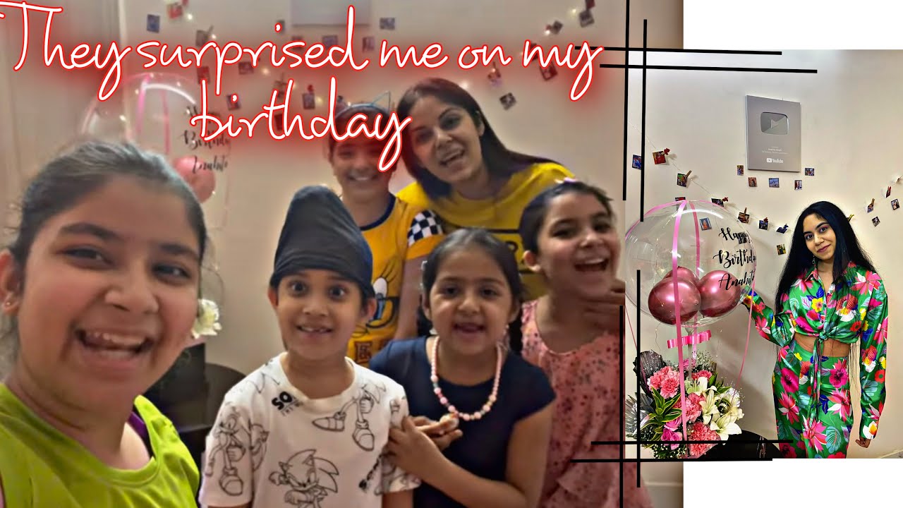 MY COUSINS SURPRISE ME FOR MY 19th BIRTHDAY | Anahita Singh