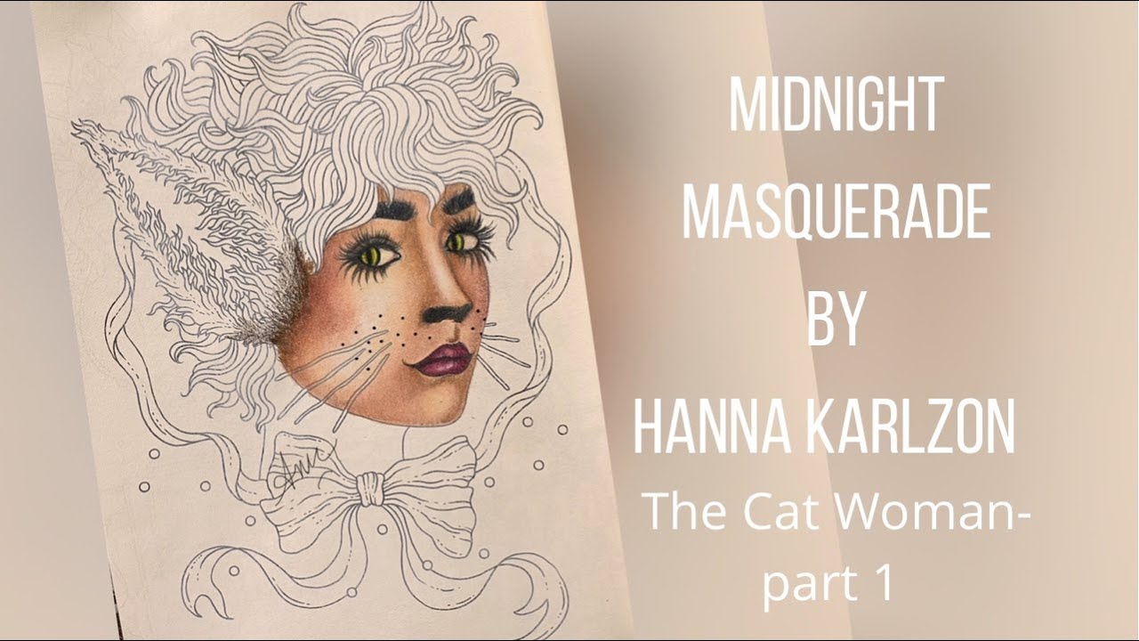 SKIN COLORING|CAT WOMAN|MIDNIGHT MASQUERADE|HANNA KARLZON|PART-1