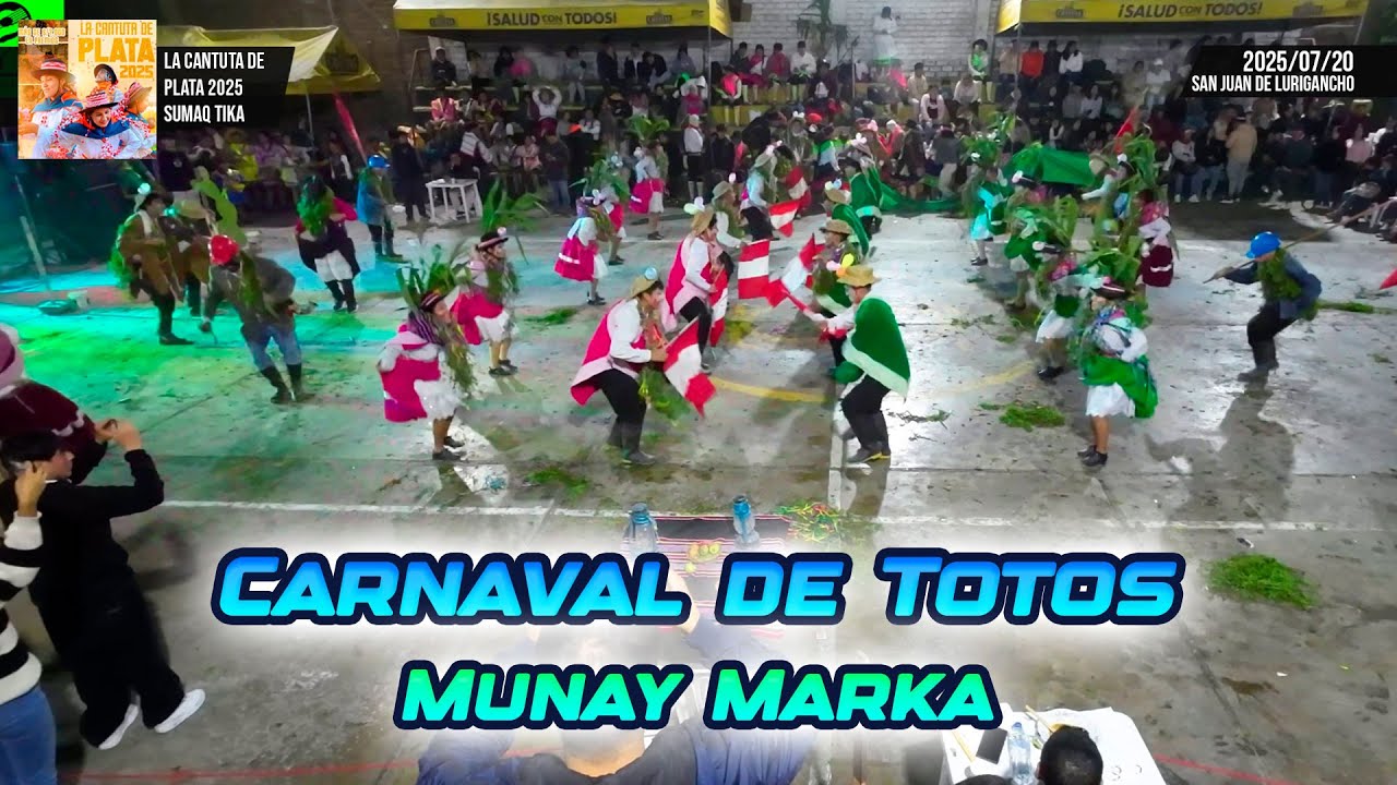 Carnaval de Totos - Ayacucho - Munay Marka / La Cantuta de Plata 2025 Sumaq Tika