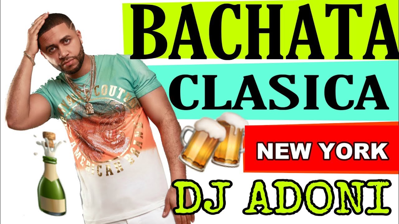 DJ ADONI BACHATA MIX EN NEW YORK