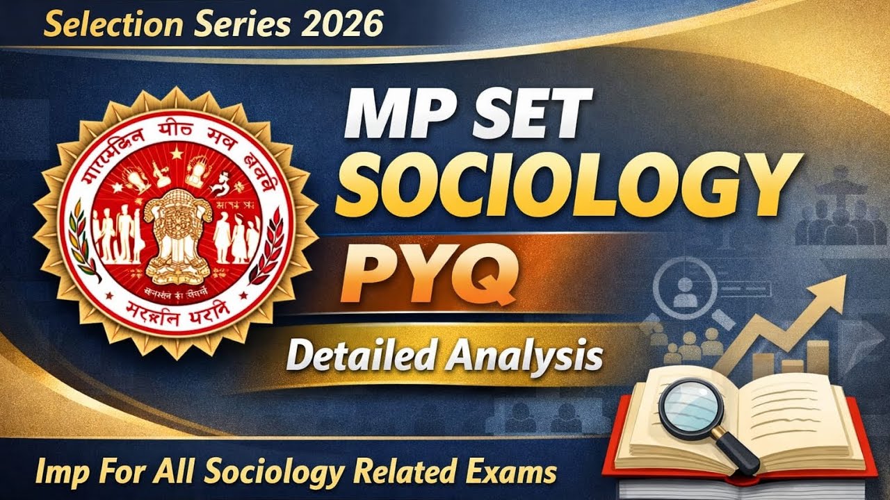MP SET Sociology PYQ 2026 | Detailed Analysis | Selection Series | Important for All Sociology Exams