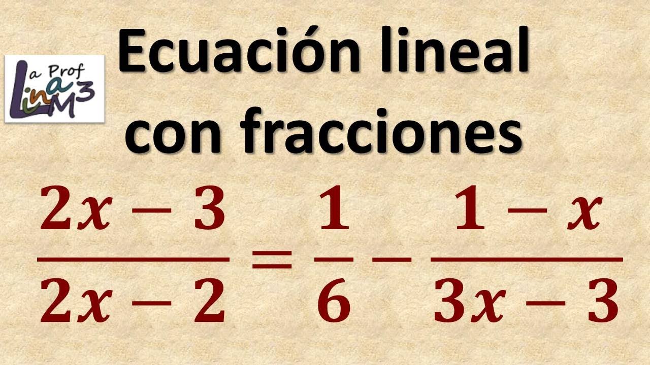 Ecuaciones lineales con fracciones | La Prof Lina M3