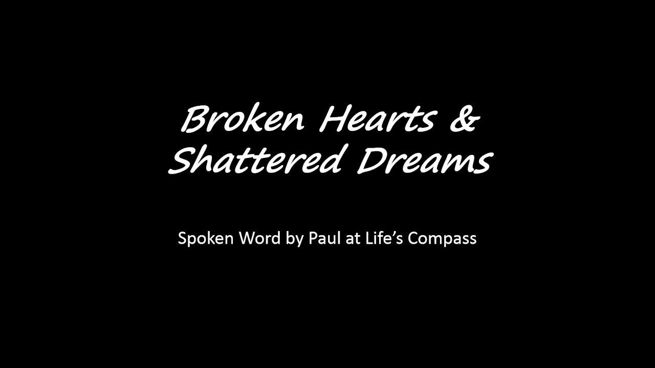 Spoken Word - Broken Hearts & Shattered Dreams
