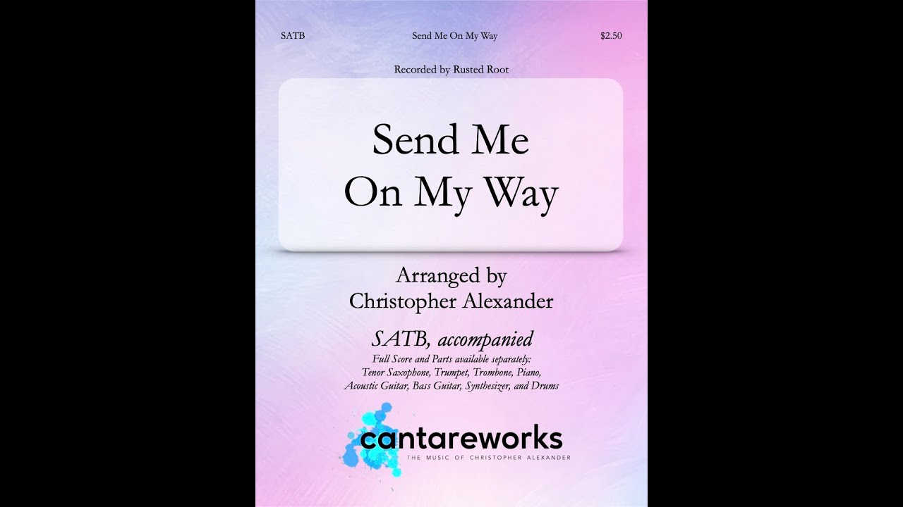 Send Me On My Way (Solo and SATB, accompanied) - Arranged by Christopher Alexander