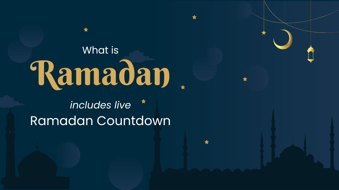 What is Ramadan? (with Live Ramadan Countdown)
