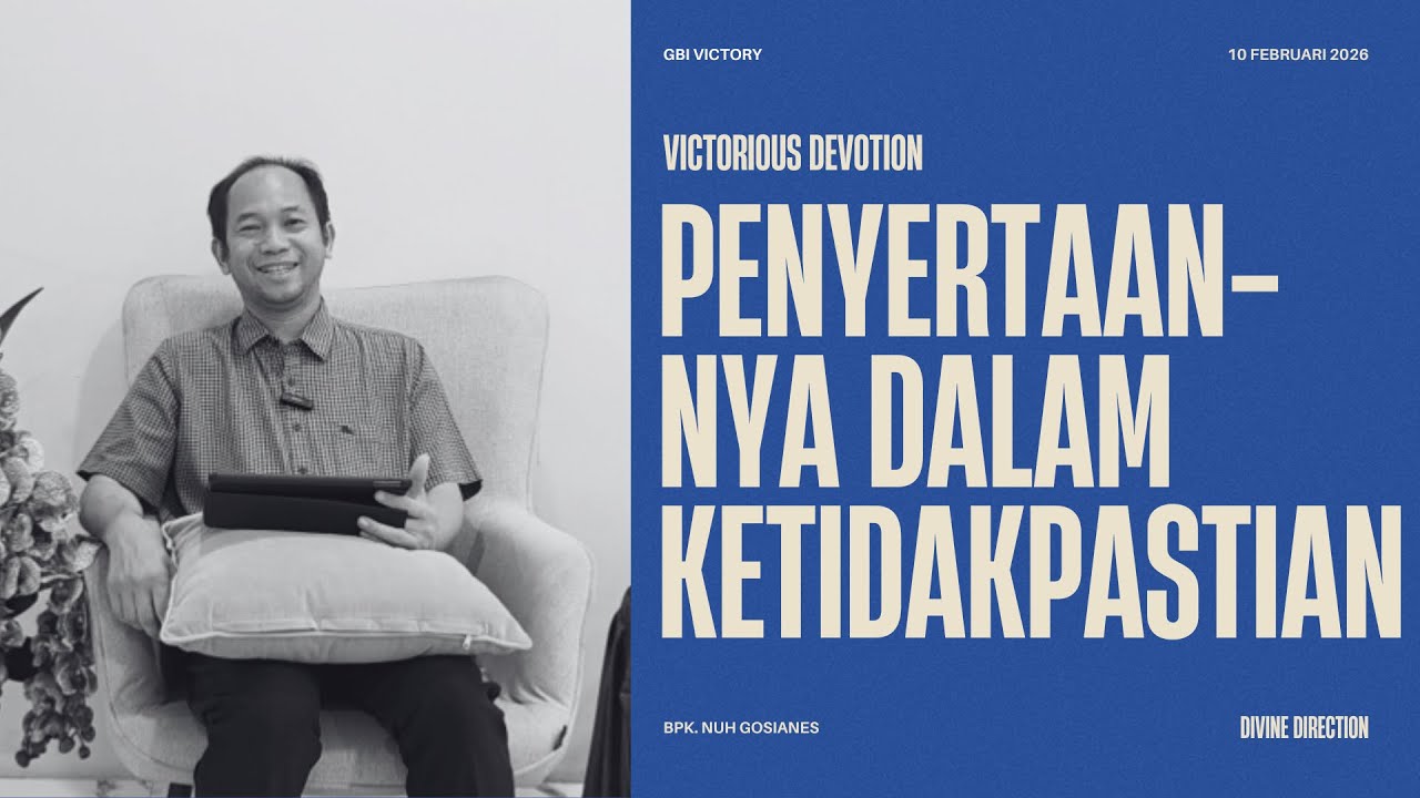 V-Devotion | Penyertaan-Nya Dalam Ketidakpastian (Bpk. Nuh Gosianes) | Renungan Harian 2026