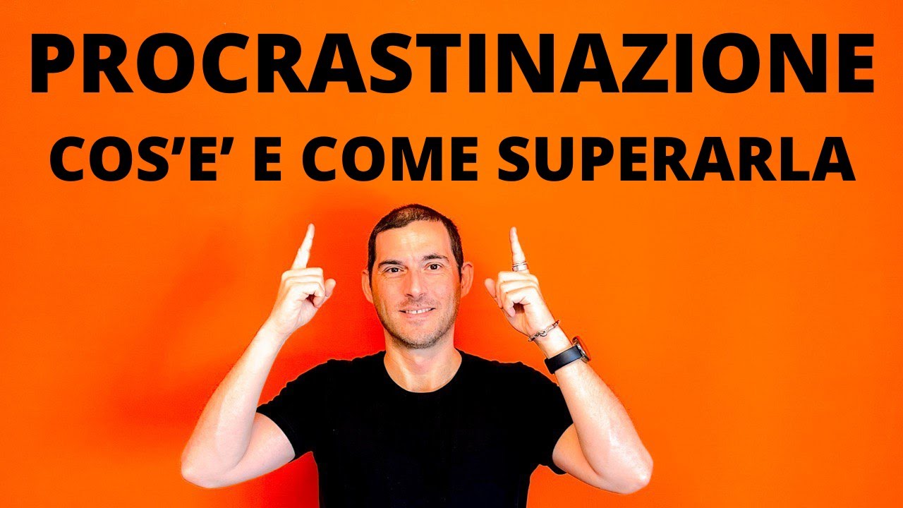 Procrastinazione cronica: cos'è e come risolverla