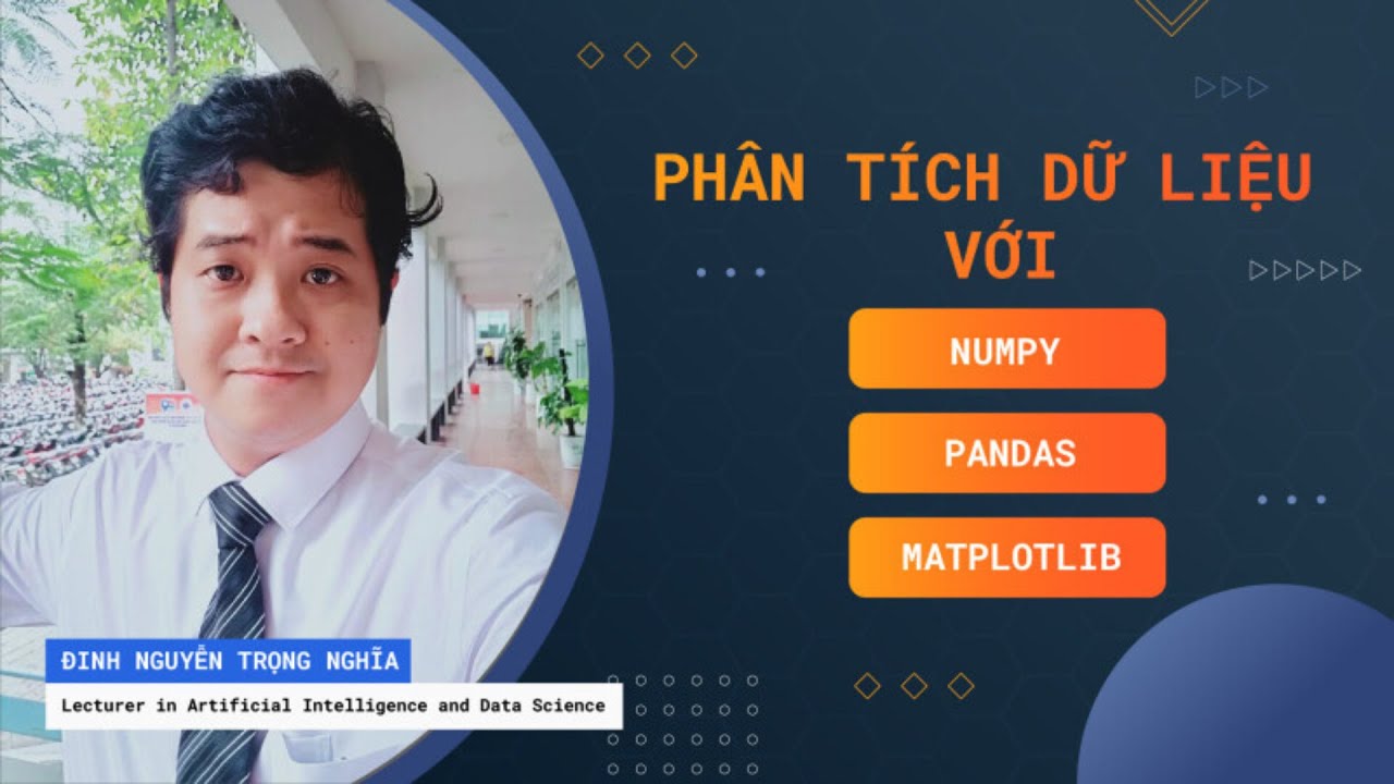 [KH&Oacute;A HỌC MỚI] PH&Acirc;N T&Iacute;CH DỮ LIỆU VỚI NUMPY, PANDAS, MATPLOTLIB TR&Ecirc;N PYTHON || GITIHO