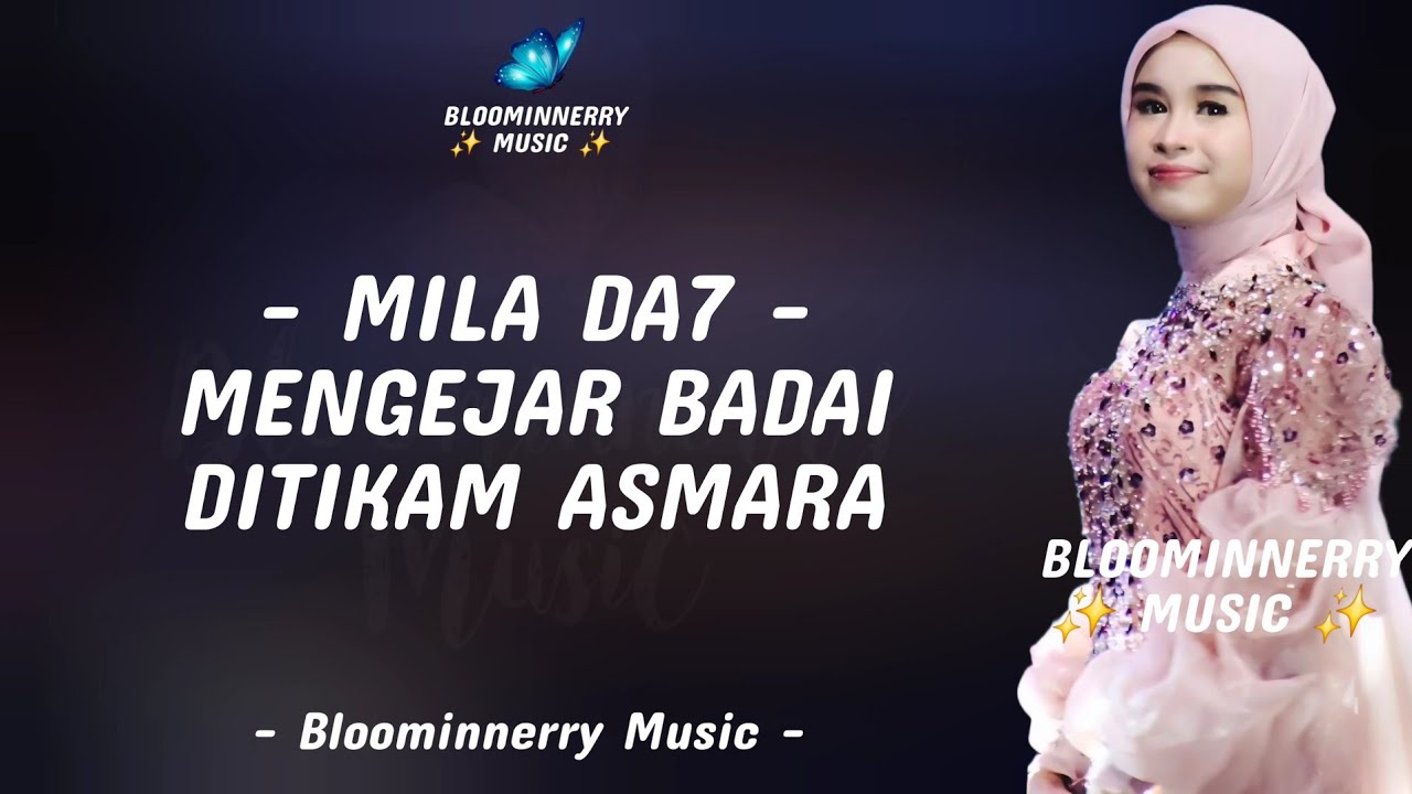 Mila Da7 - Mengejar Badai x Ditikam Asmara Lirik Lagu Mengejar Badai x Ditikam Asmara versi Mila Da7