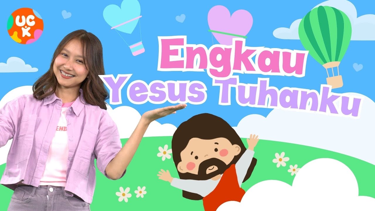Engkau Yesus Tuhanku 🙌🏻 (Gerak & Lagu Sekolah Minggu) | UC Kidz