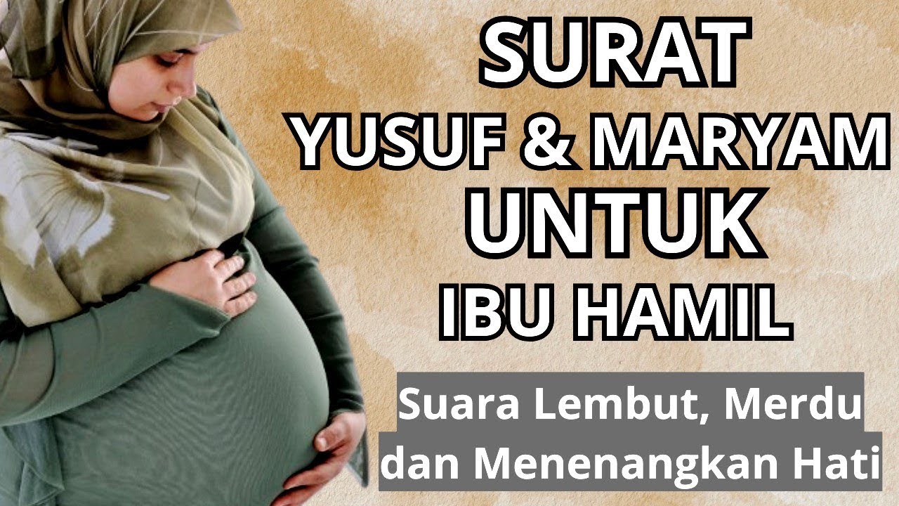 Bacaan Merdu Untuk Ibu Hamil, Surat Untuk Ibu Hamil dan Janin, Surat Maryam Untuk Ibu Hamil *92