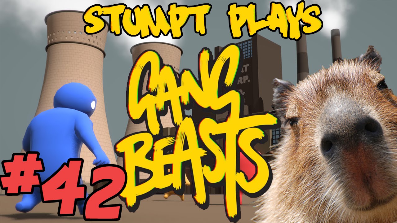 Stumpt Plays - Gang Beasts - #42 - Capybara Fighting!