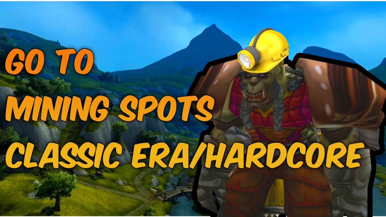 MY GO-TO MINING SPOTS FOR CLASSIC WOW ERA AND HARDCORE
