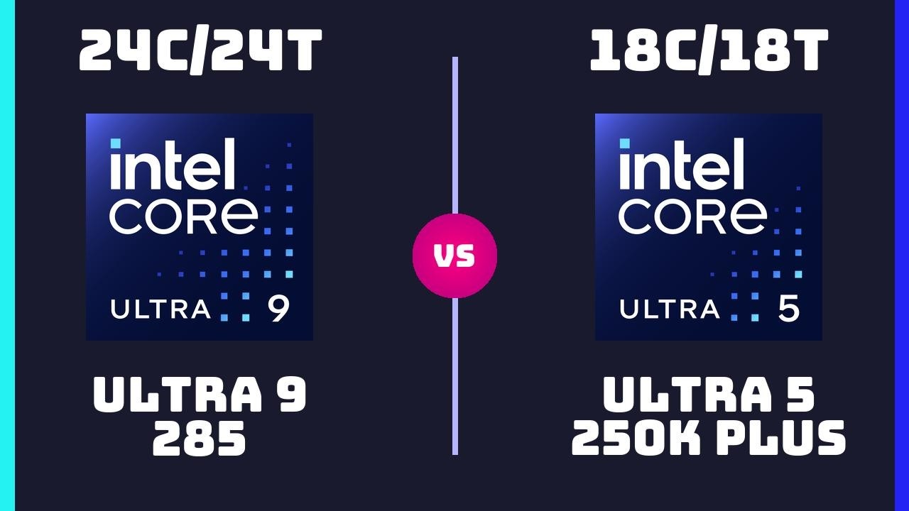 Intel Core Ultra 9 285 vs Intel Core Ultra 5 250K Plus &ndash; CPU Comparison