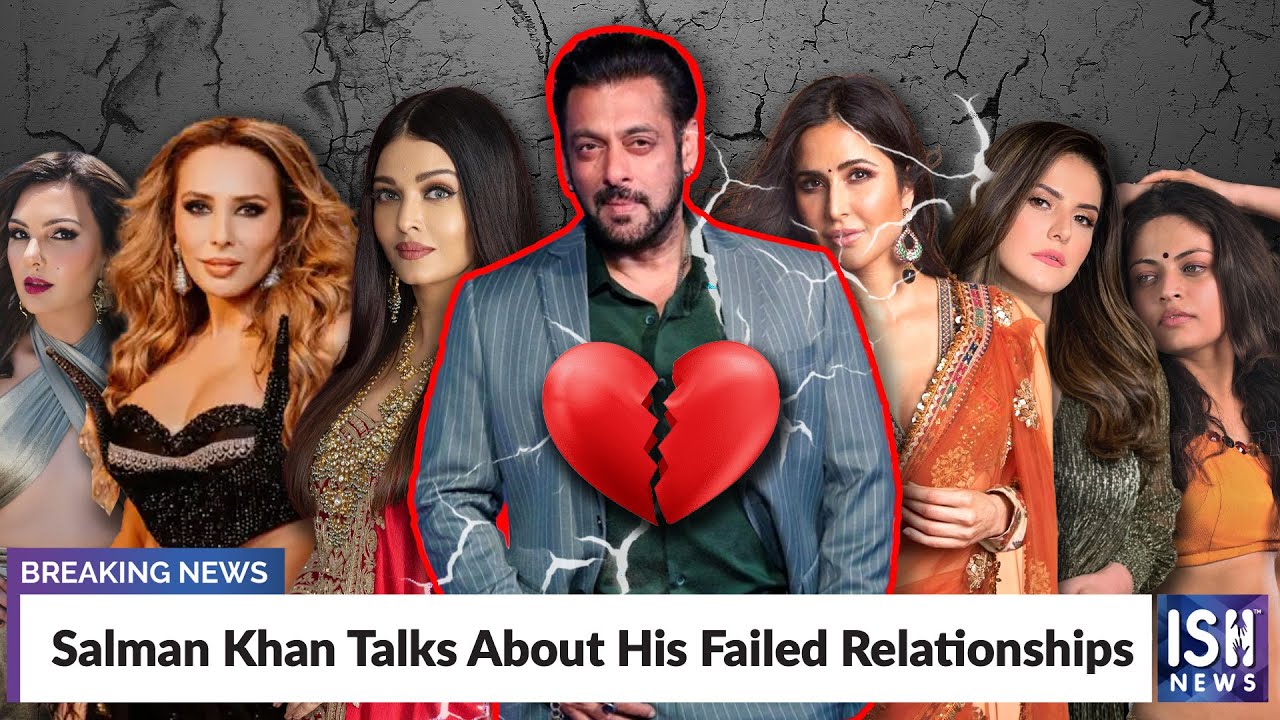 Salman Khan Talks About His Failed Relationships | ISH News