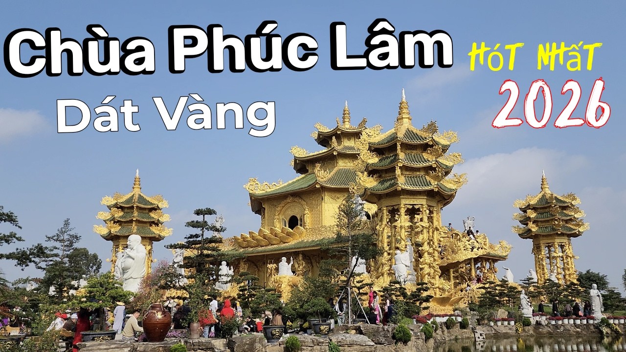 Chiêm Ngưỡng Ngôi Chùa Dát Vàng Nổi Bật Nhất Việt Nam - Chùa Phúc Lâm Hưng Yên