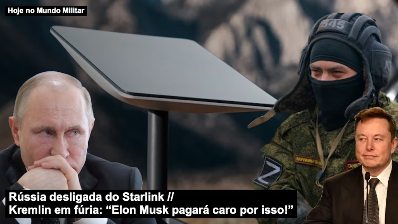 Rússia desligada do Starlink - Kremlin em fúria: “Elon Musk pagará caro por isso!”