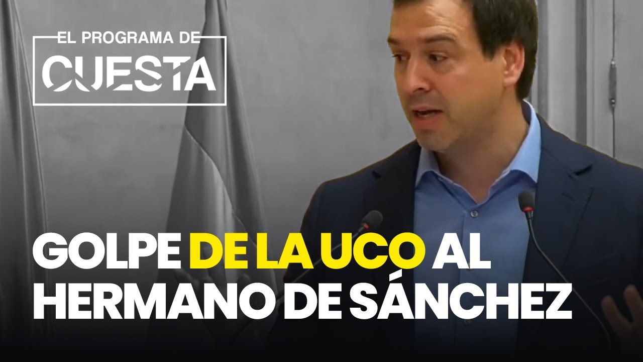 Golpe de la UCO al hermano de Sánchez: su cargo no tuvo motivos técnicos