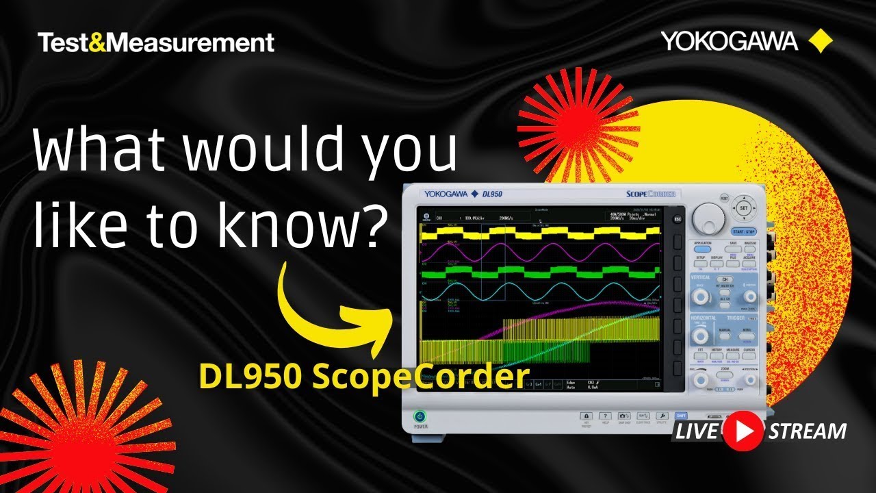 DL950 ScopeCorder Live Stream: What Would You Like to Know? | Yokogawa Test&Measurement