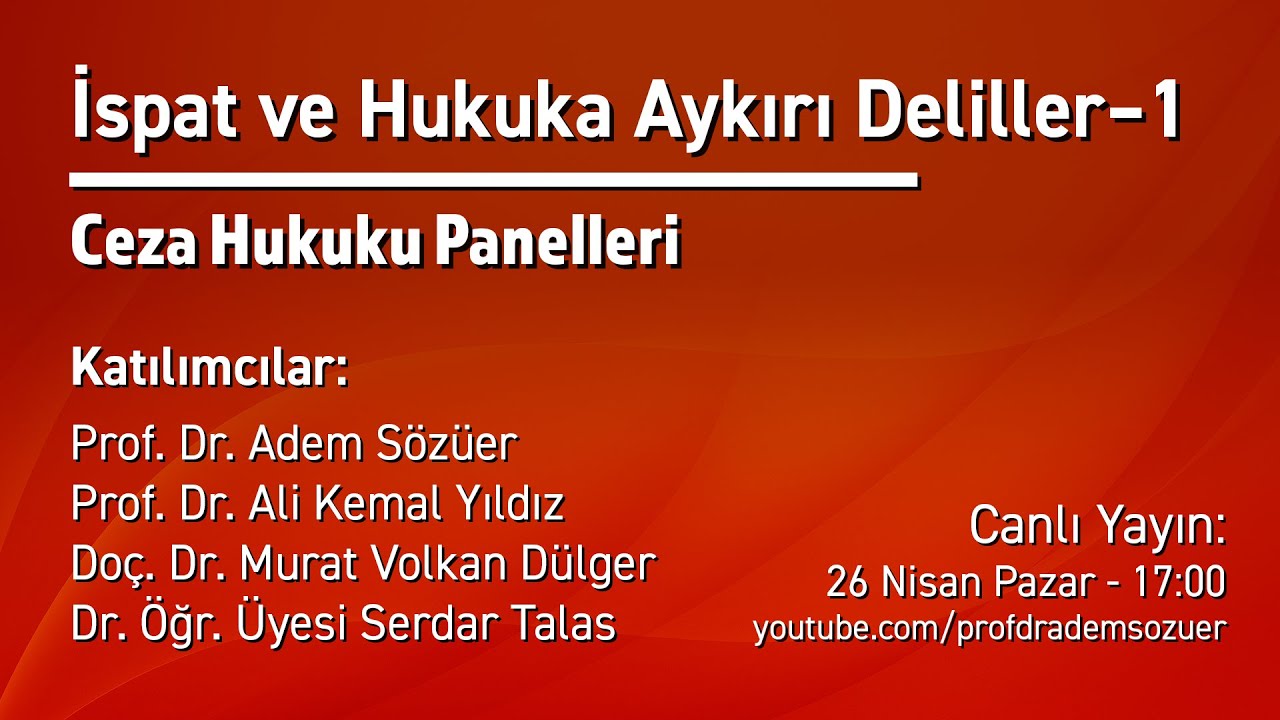 Ceza Hukuku Panelleri: İspat ve Hukuka Aykırı Deliller -1 (Canlı Yayın)