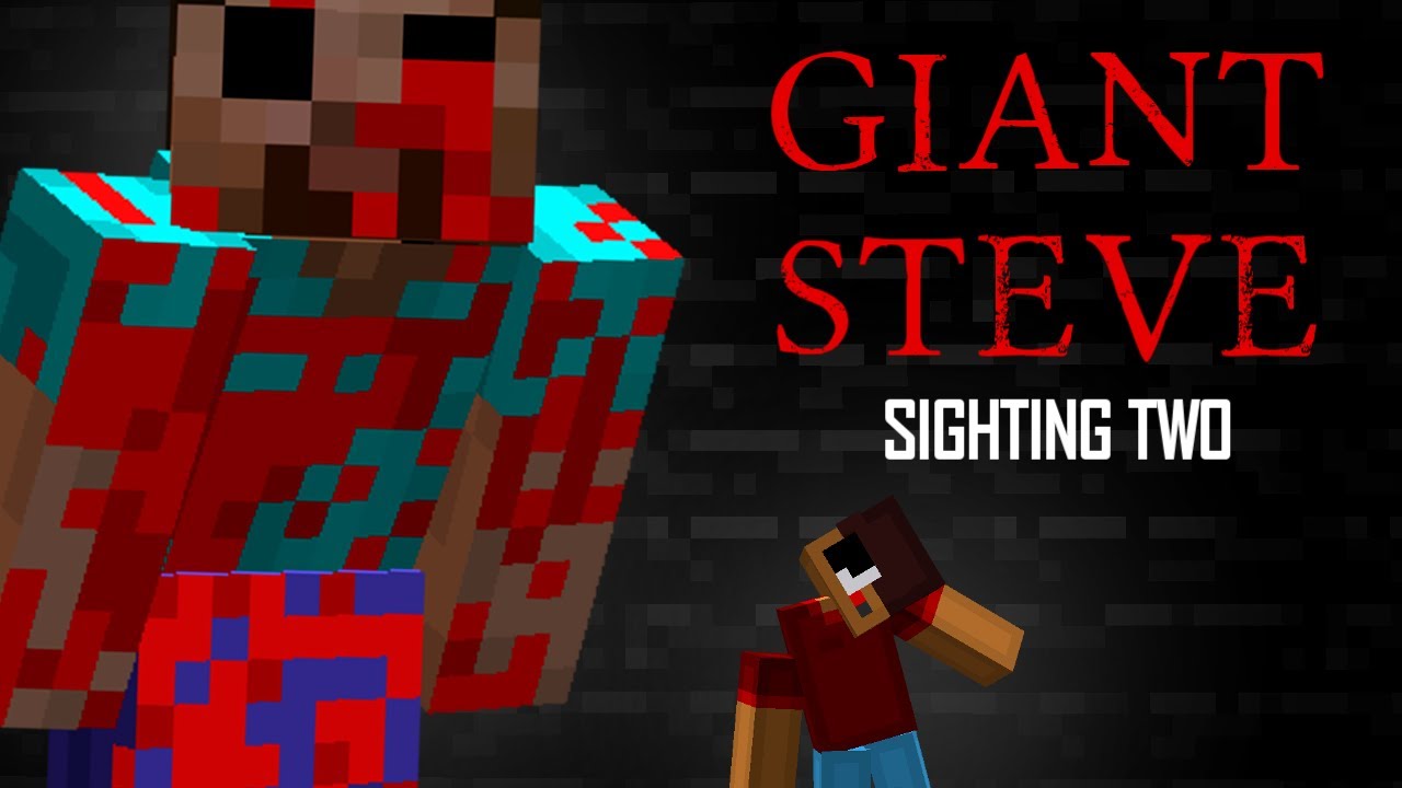 Giant Steve - Sighting Two | MINECRAFT CREEPYPASTA