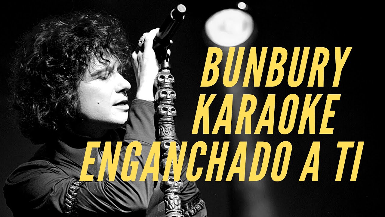 Enrique Bunbury - Enganchado a ti - Karaoke