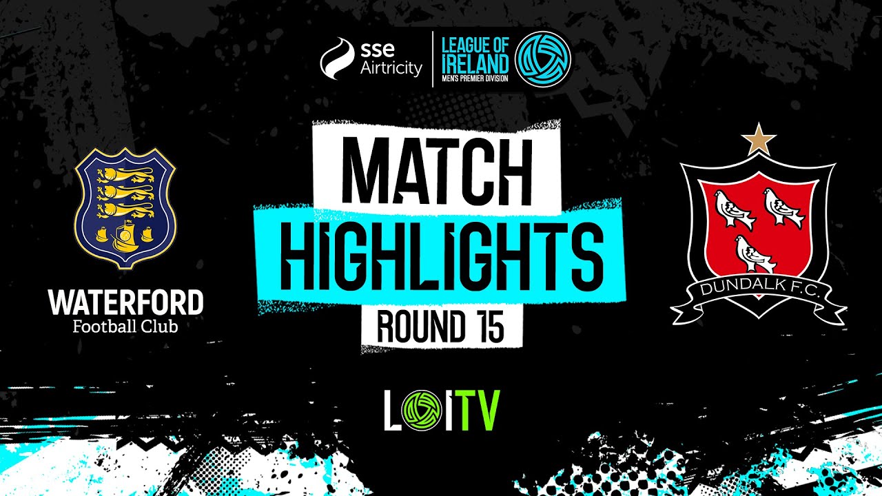 SSE Airtricity Men's Premier Division Round 15 | Waterford 4-1 Dundalk | Highlights