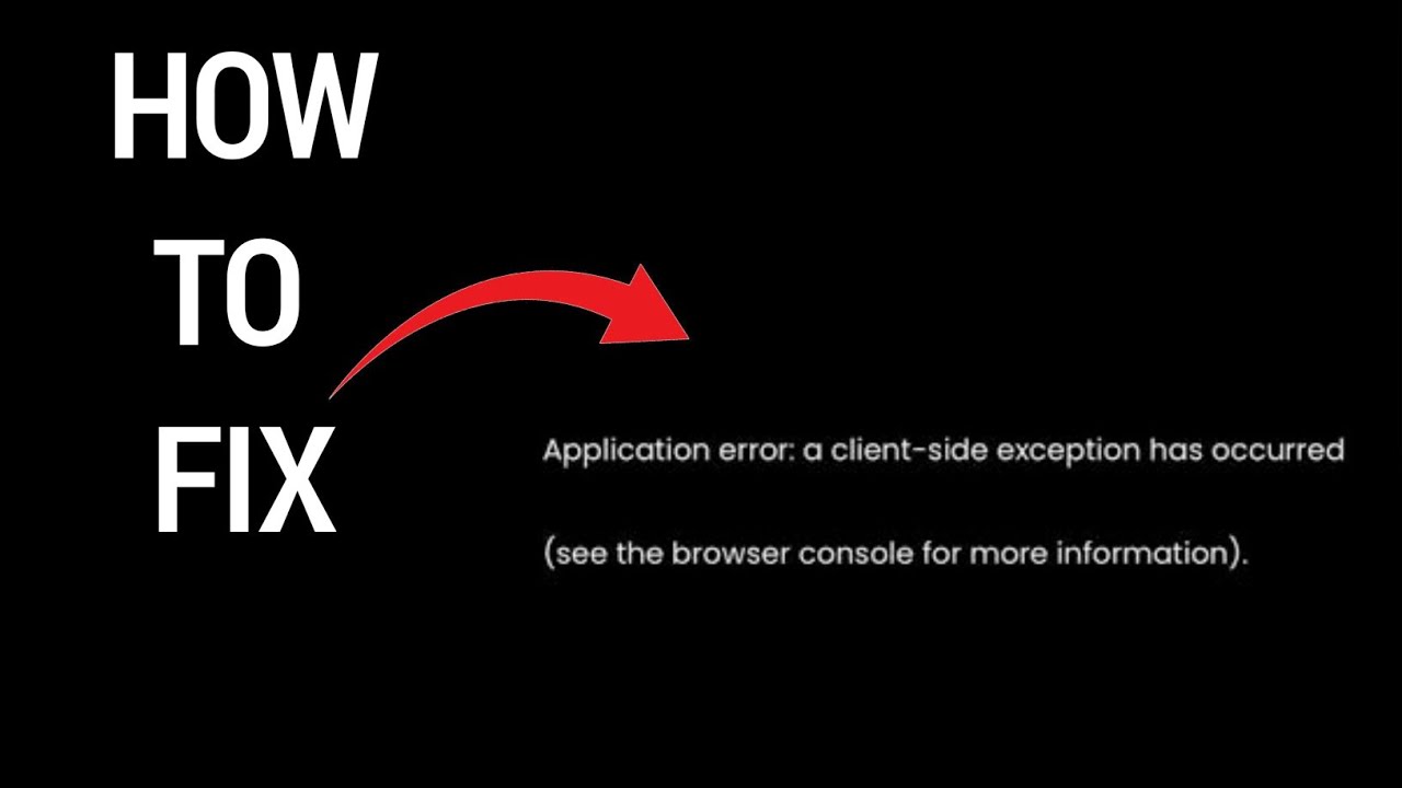 How to Fix Application error: a client side exception has occurred (see the browser console)