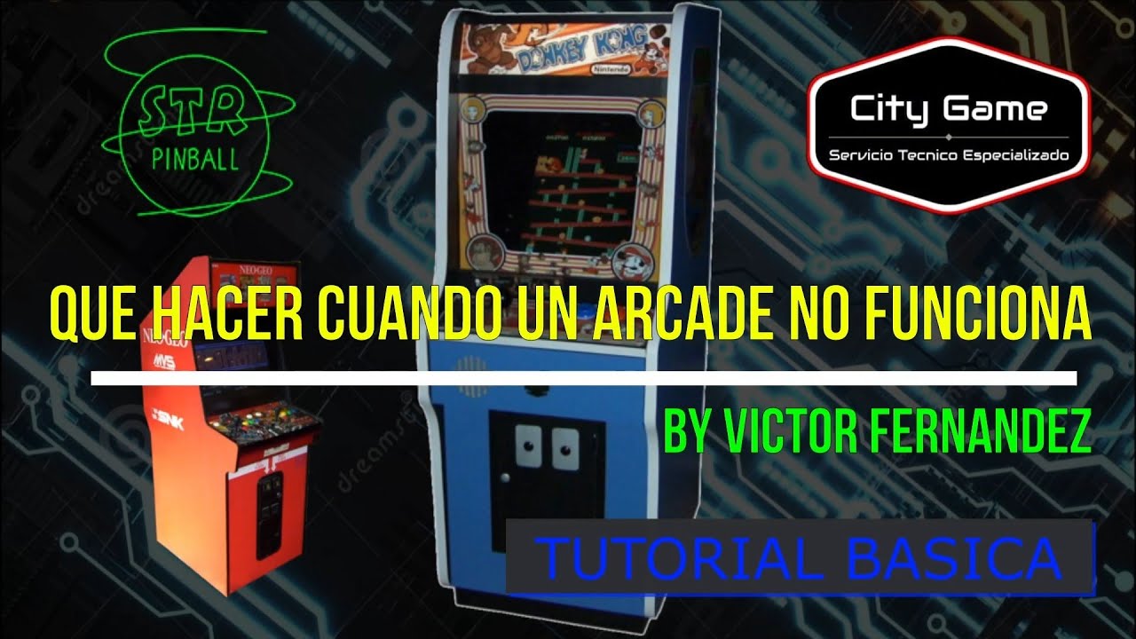 #7-TBA Que hacer cuando un arcade no funciona by Victor Fernandez