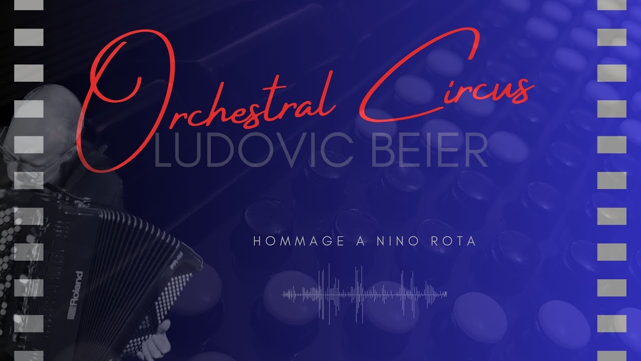Ludovic Beier - “Orchestral Circus” : Improvisation en Hommage à Nino Rota