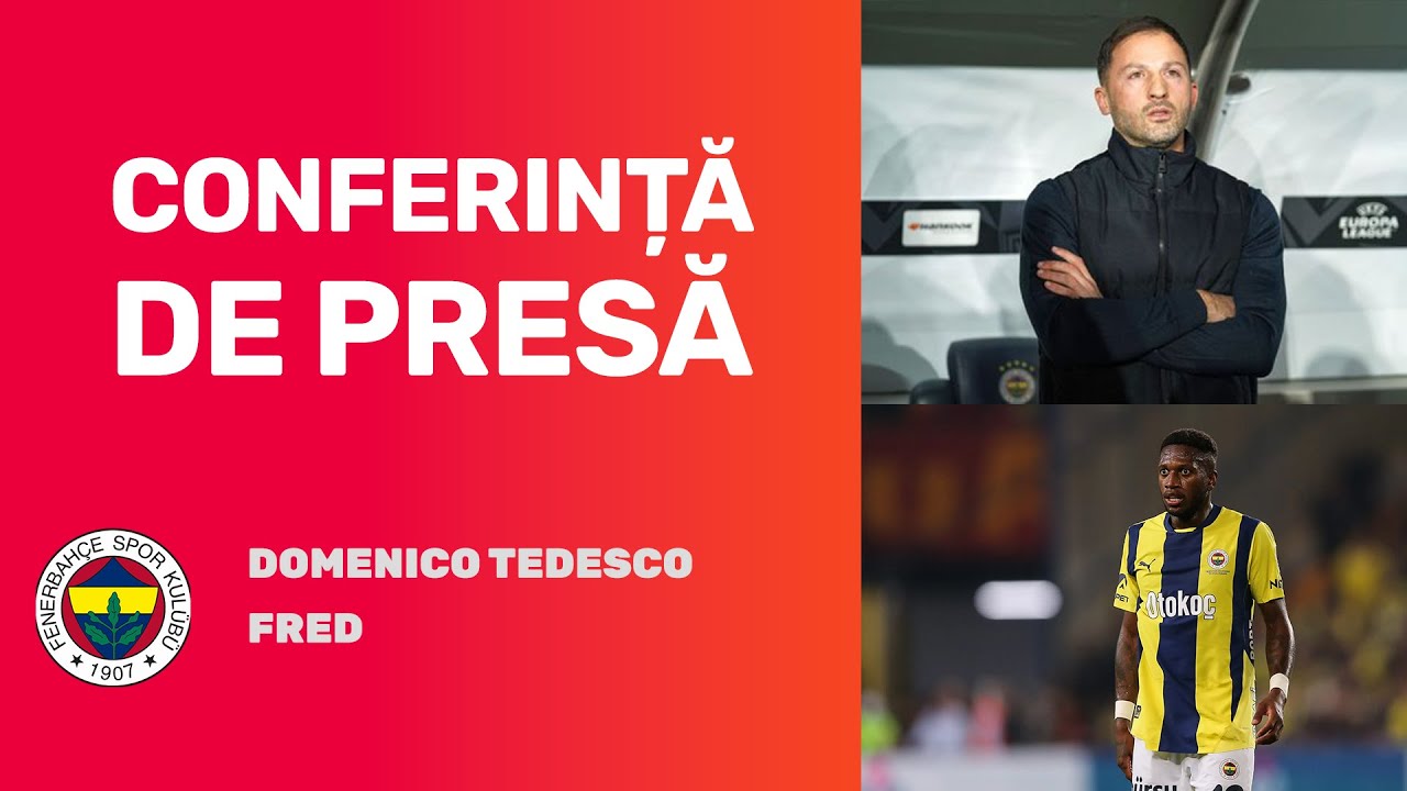 Conferință de presă Fenerbahce » Domenico Tedesco și Fred prefațează meciul cu FCSB