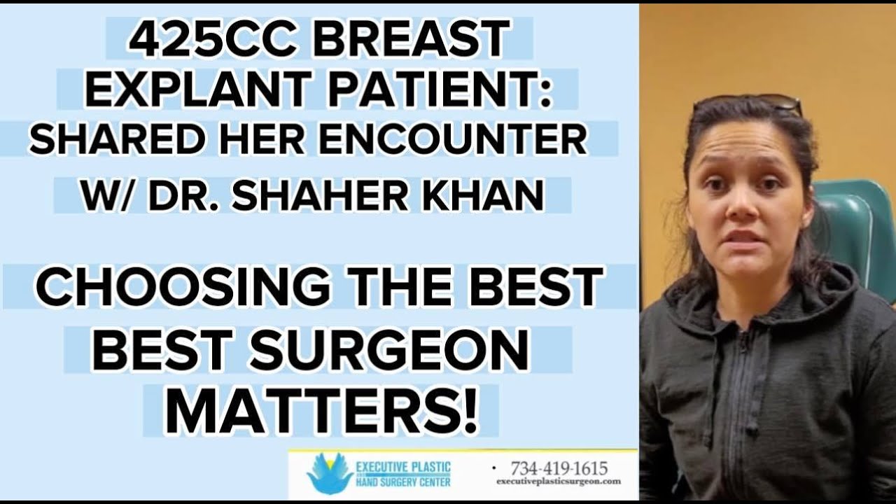425CC BREAST EXPLANT PATIENT:  SHARED HER ENCOUNTER W/ DR. KHAN - CHOOSING THE BEST SURGEON MATTERS!