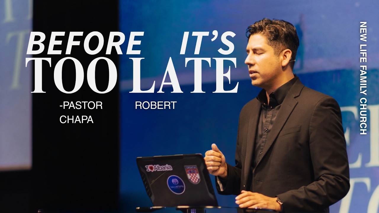 Before It's Too Late | Pastor Robert Chapa