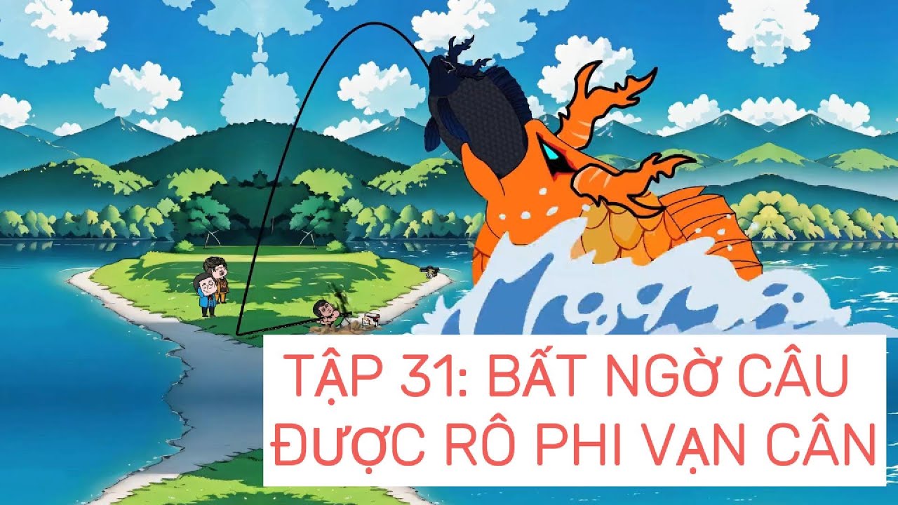 Câu cá đại chiến | Tập 31: Bất ngờ câu được cá rô phi vạn cân | ZinKi TV