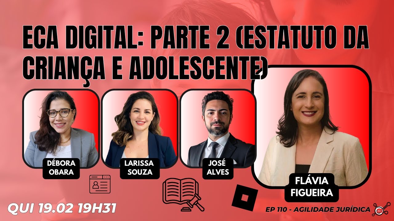 #AgilidadeJuridica EP110 ECA Digital: Parte 2 (Estatuto da Criança e do Adolescente) QUI 19.02.26