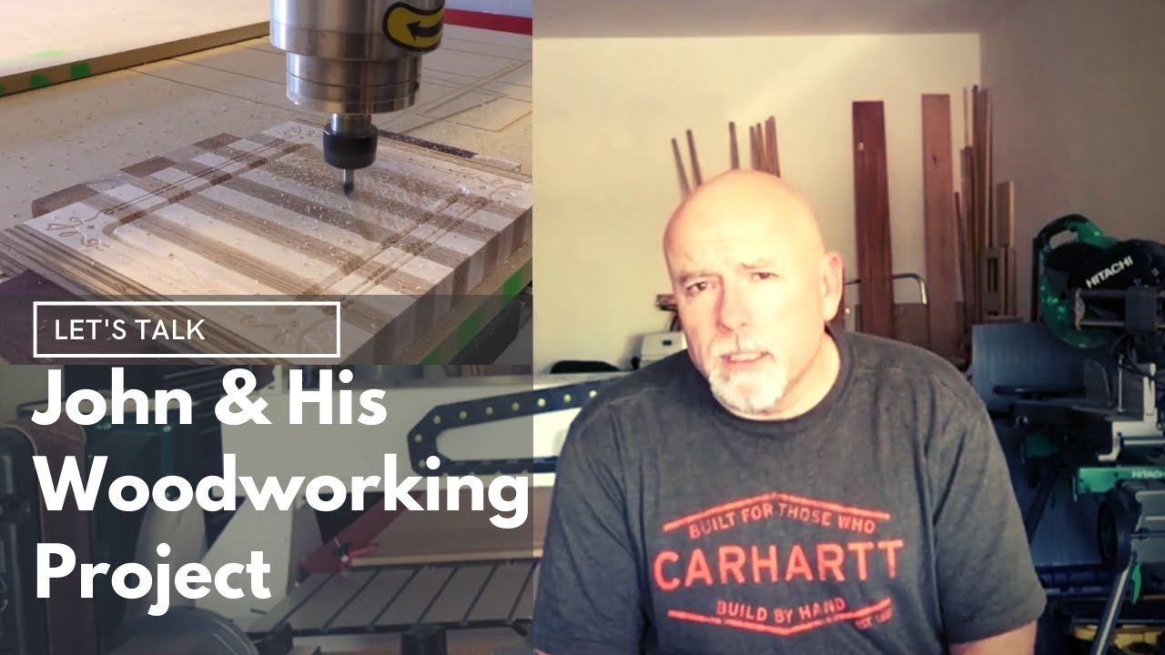 John and His Woodworking Project - CNC Router Machine Testimonials