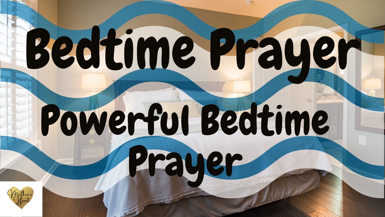 Prayer For Bedtime/ Powerful Bedtime Prayer