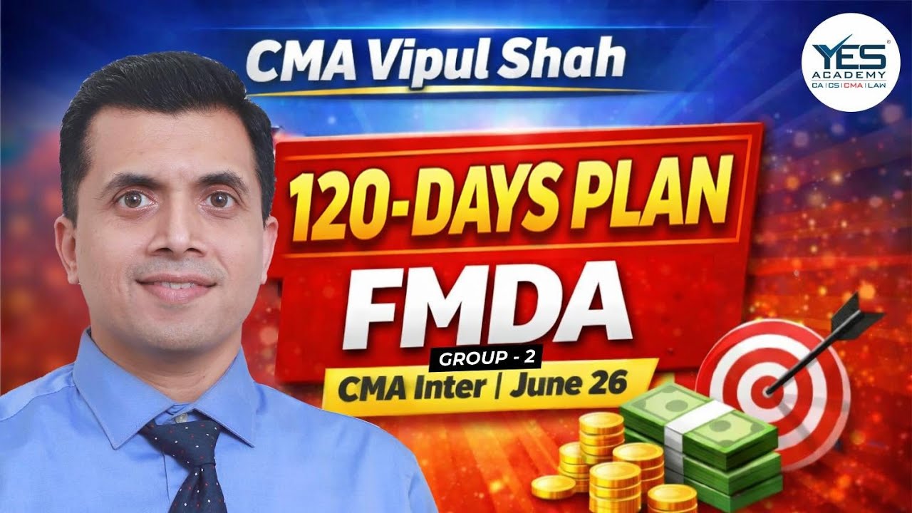 CMA Inter Group 2 | FMDA Strategy for June Dec 2026 | 120 Days Plan | CMA Vipul Shah