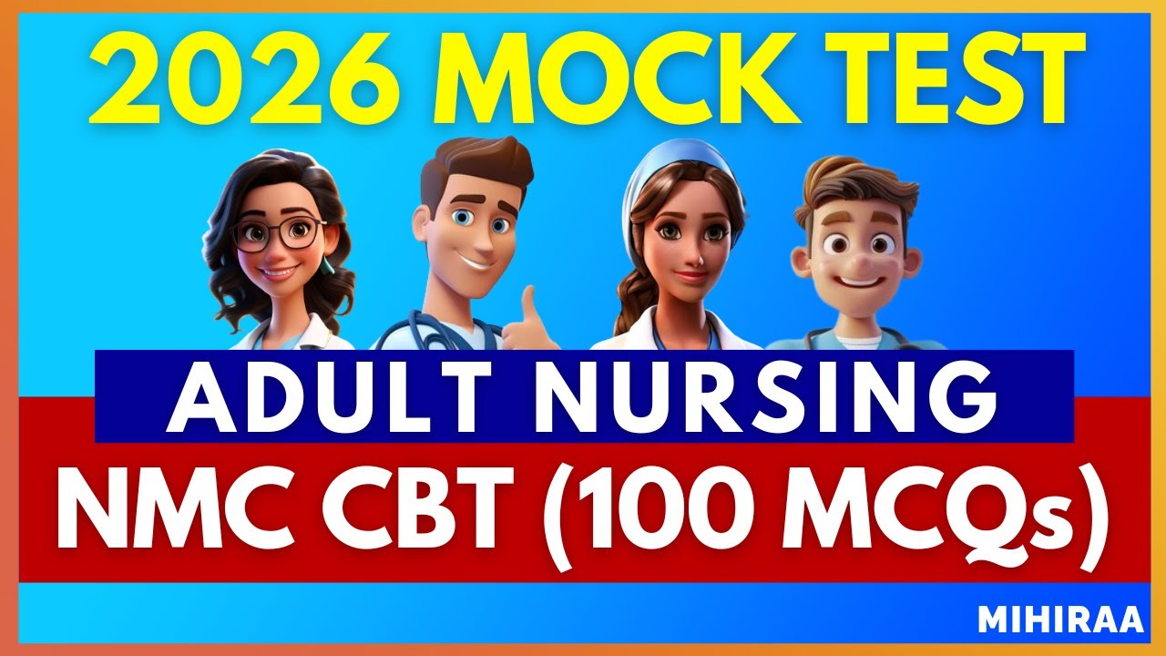 2026 NMC CBT Adult Nursing Mock Test with Answers | MIHIRAA
