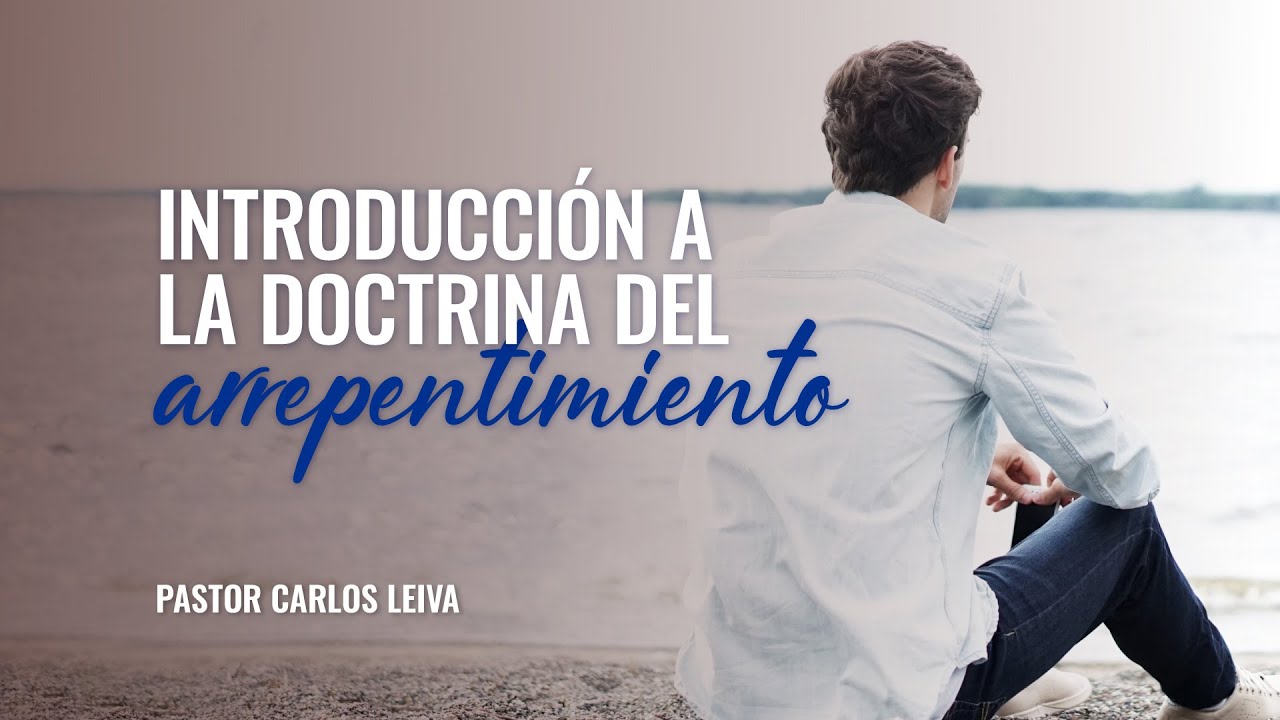 Introducción a la Doctrina del Arrepentimiento | Prédicas cristianas
