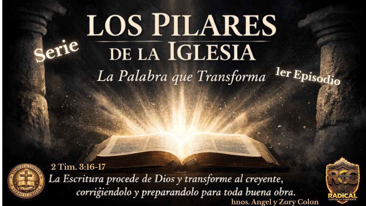 Los Pilares de la Iglesia  La Palabra que Transforma