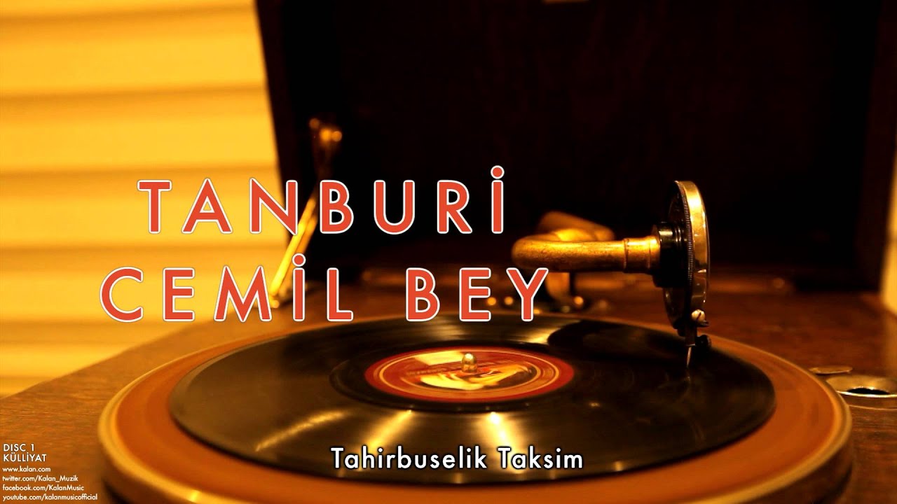 Tanburi Cemil Bey - Tahirbuselik Taksim [ K&uuml;lliyat &copy; 2016 Kalan M&uuml;zik ]