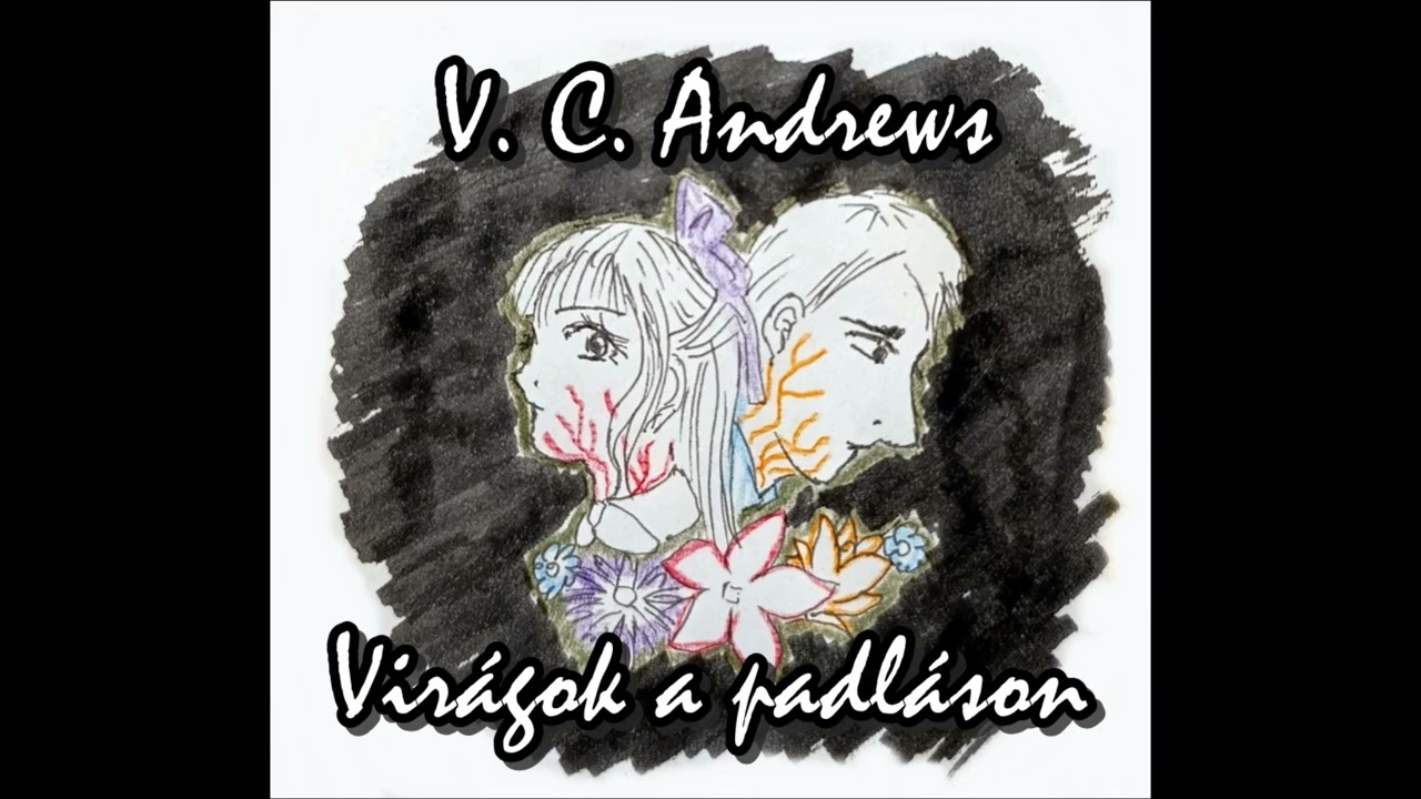 V. C. Andrews - Virágok a padláson, hangoskönyv 5. fejezet