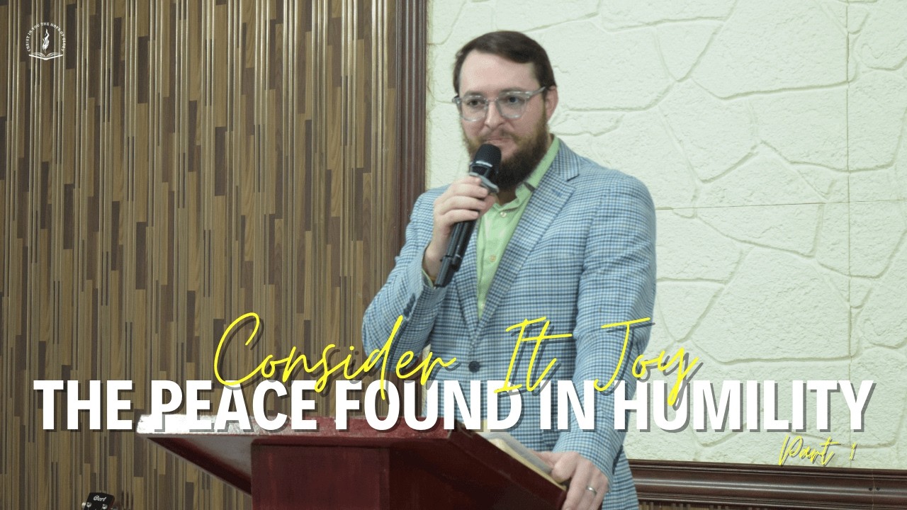 Consider It Joy: The Peace Found in Humility | Bro. Josiah Holliman