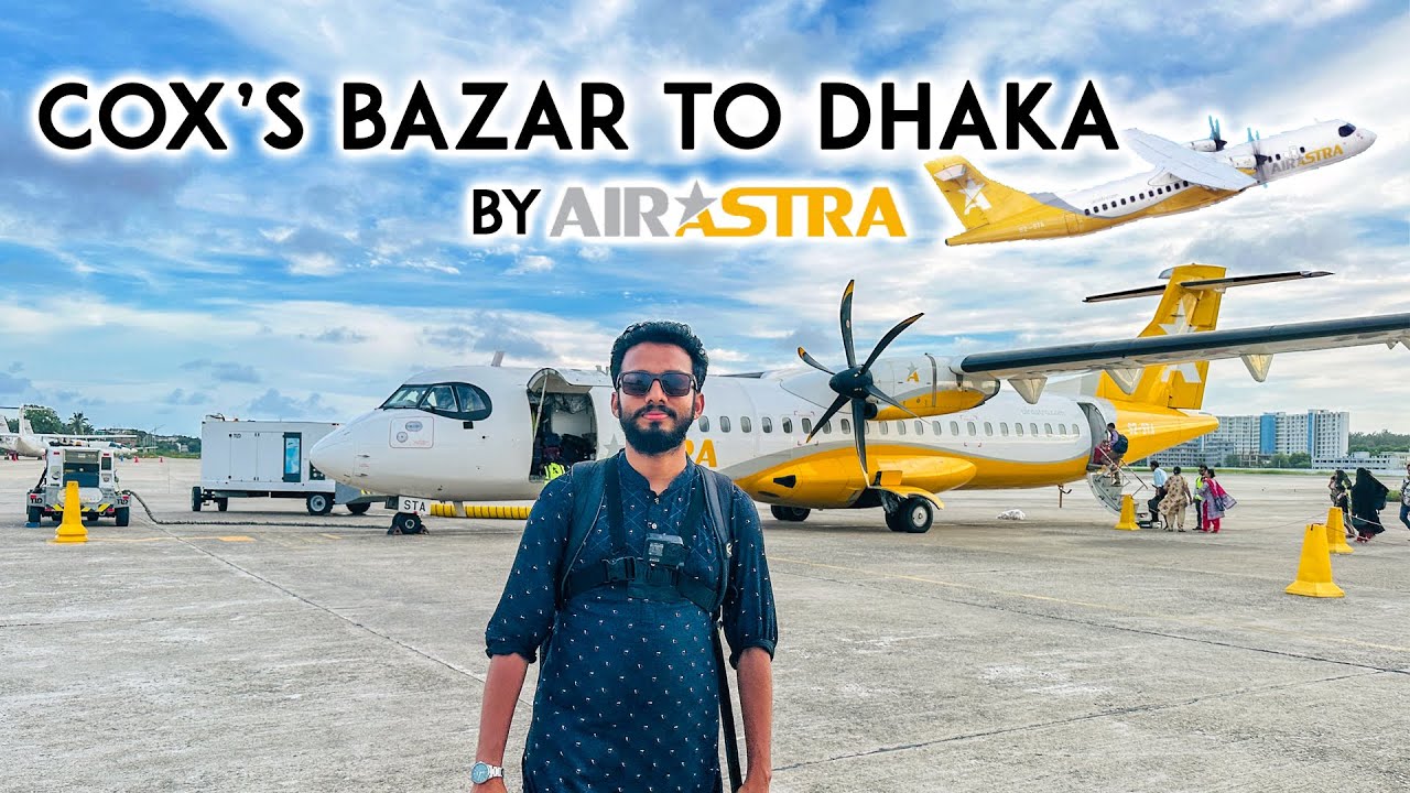 Cox’s Bazar to Dhaka by AIR | এক ঘন্টায় কক্সবাজার থেকে ঢাকায় | AIR ASTRA Flight Review