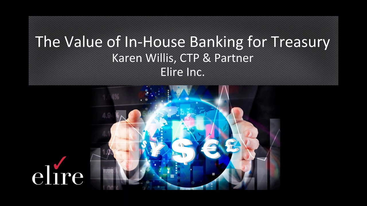 The Value of In House Banking for Treasury
