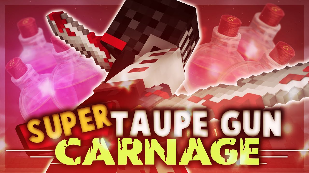 SUPER TAUPE : CARNAGE (Taupe Gun)