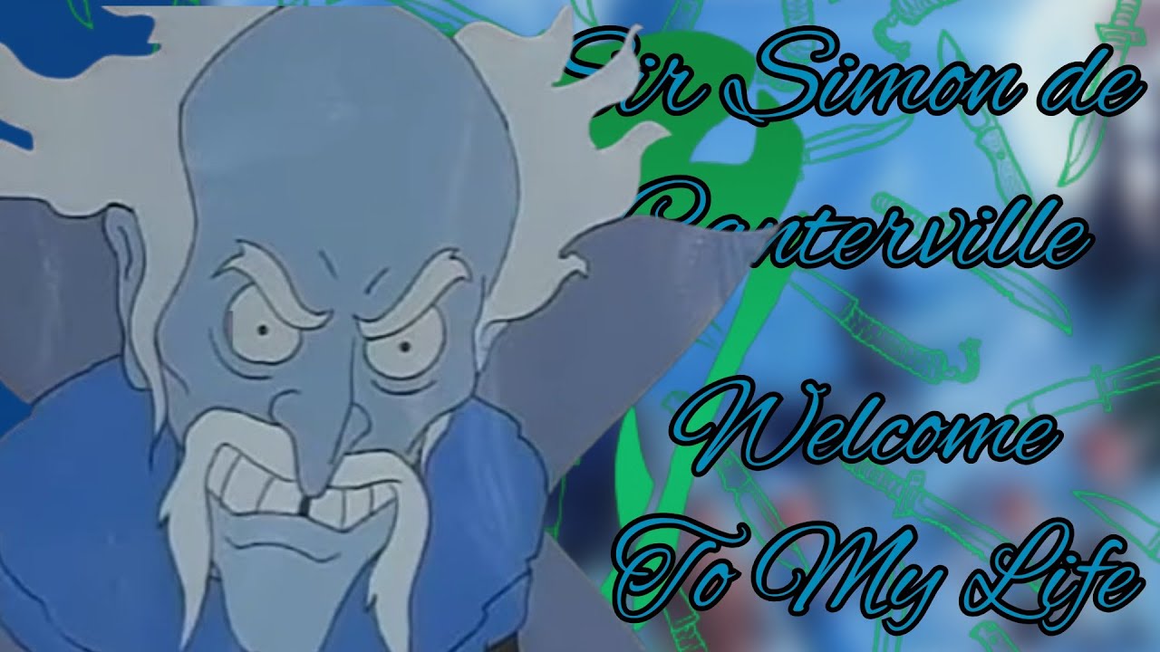 Sir Simon De Canterville (1987 Movie) (AMV) - Welcome To My Life